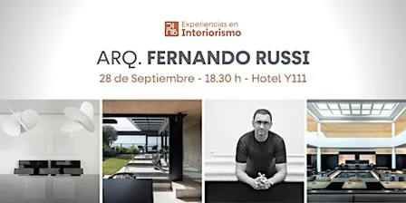EXPERIENCIAS EN INTERIORISMO / Arq. Fernando Russi