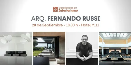 EXPERIENCIAS EN INTERIORISMO / Arq. Fernando Russi