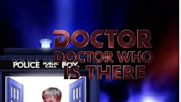 Doctor doctor Who is there?