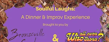 Soulful Laughs: A Dinner & Improv Experience