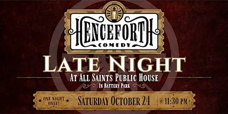 Henceforth Comedy Late Night