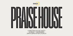 Praise House: Chicago Christian House Party