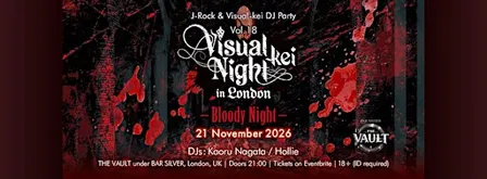 Visual-kei Night J-Rock Party in London Vol.18 ～Bloody Night～