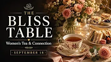 The Bliss Table: Women’s Tea & Connection