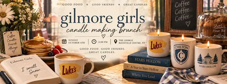 Gilmore Girls Fall Candle Making Brunch @ The George in RVC