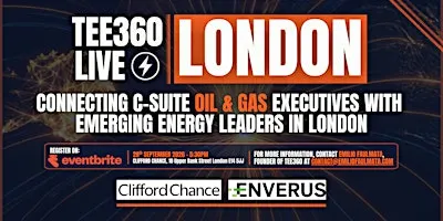 TEE360 Live: Connecting C-Suite Execs & Future Oil & Gas Leaders in London