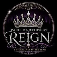 INAUGURAL Pacific Northwest Reign-Entertainer of the Year Prelim