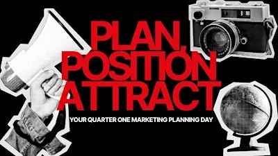 Plan, Position & Attract: Your Quarter One Marketing Planning Day