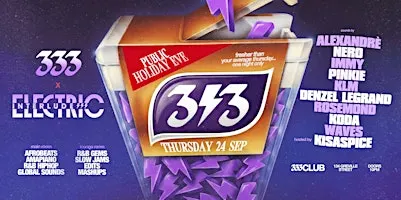 333 x Electric Interlude — Public Holiday Eve — Thurs 24 Sep