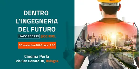 MACCAFERRI@SCHOOL: Dentro l’ingegneria del futuro - Bologna