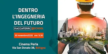MACCAFERRI@SCHOOL: Dentro l’ingegneria del futuro - Bologna