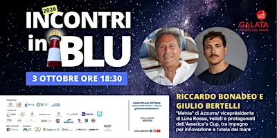 Riccardo Bonadeo e Giulio Bertelli - ospiti degli "Incontri in Blu 2026"