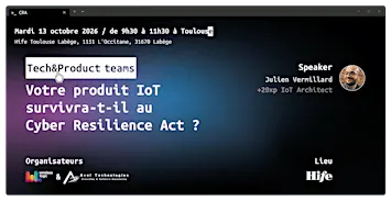 Challengez votre architecture IoT face au CRA @Hife Toulouse Labège