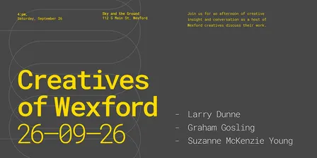 Creatives of Wexford, September 26