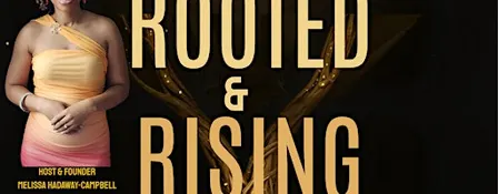 Rooted & Rising