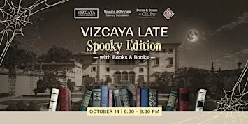 Vizcaya Late: Spooky Edition with Books & Books