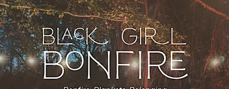 Black Girl Bonfire & Movie Night