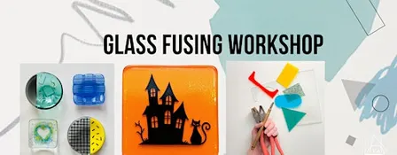 Fused Glass Workshop