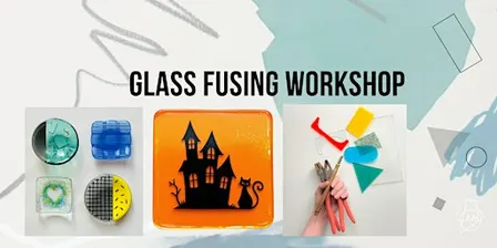 Fused Glass Workshop