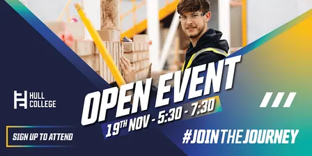 Hull College Open Event:  19 November 2026 | 5.30pm – 7.30pm
