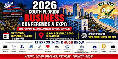 South Florida Business Conference & Expo - 12 Expo's In One - The Largest