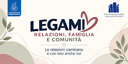 BERGAMO LEGAMI: Relazioni Famiglia Comunità - Presentazione incontri 26/27