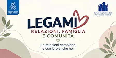 BERGAMO LEGAMI: Relazioni Famiglia Comunità - Presentazione incontri 26/27
