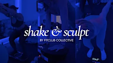 Shake & Sculpt by Fitclub Collective