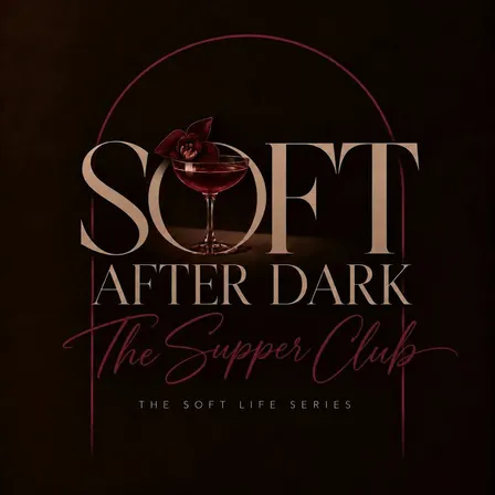 Soft After Dark: The Supper Club