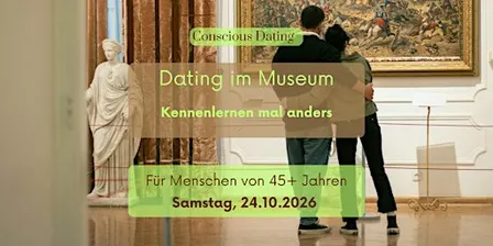 Dating im Museum - Kennenlernen mal anders (45+ Jahre)