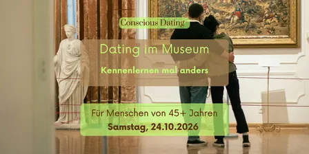 Dating im Museum - Kennenlernen mal anders (45+ Jahre)