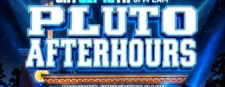 PLUTO AFTERHOURS: BIGGEST GWINNETT BASH