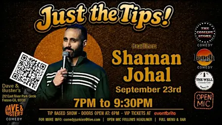 Just The Tips Comedy Show headlining Shaman Johal + Open Mic