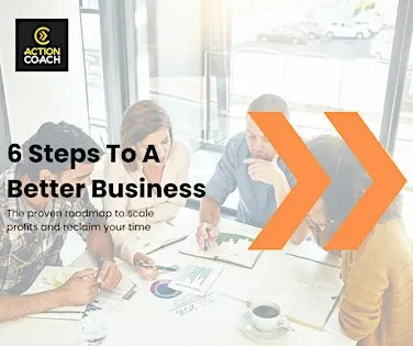 6 Steps To A Better Business