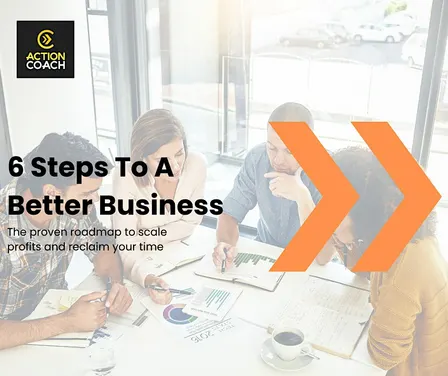 6 Steps To A Better Business