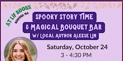 Spooky Story Time and Magical Bouquet Bar with Aleese Lin, Local Author