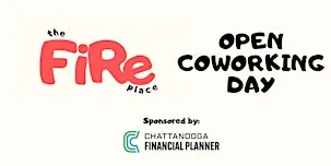 Open Coworking Day sponsored by Chattanooga Financial Planner