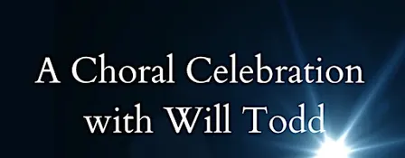A Choral Celebration with Will Todd