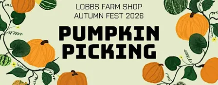 Lobbs Farm Shop Kids Pumpkin Picking 2026