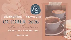 Coffee with Purpose - Berkshire - Newbury - A Shire Collective Gathering