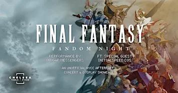 Final Fantasy Fandom Night (NYCC Unofficial Afterparty)
