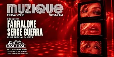 MUZIQUE Fridays / Kiss Kiss Bang Bang w/ FARRALONE + SERGE GUERRA