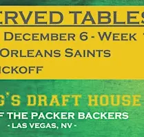 Draft House-Week 13 Packer Game Reserved Tables (Saints 10am Kickoff)