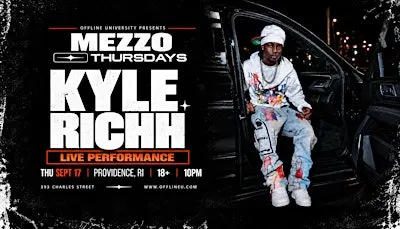 KYLE RICHH LIVE IN PROVIDENCE · Mezzo Thursdays (18+)