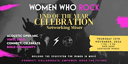 Women Who Rock End of The Year Celebration Networking Mixer
