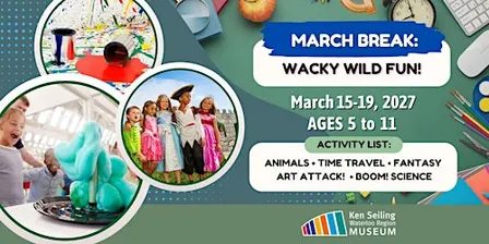 March Break Camp: Wacky Wild Fun! - Ken Seiling Waterloo Region Museum