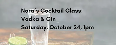 Cocktail Class: Vodka & Gin
