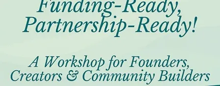 Funding-Ready, Partnership-Ready: A Workshop for Founders