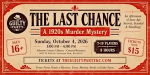 The Guilty Party Presents: The Last Chance | A 1920s Murder Mystery