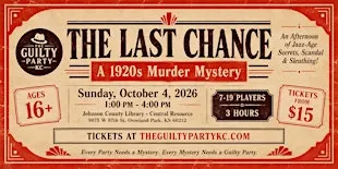 The Guilty Party Presents: The Last Chance | A 1920s Murder Mystery